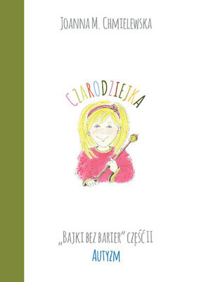 zdjęcie do artykułu: Czarodziejka- autyzm