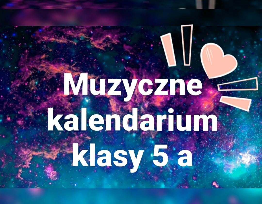 Muzyczne kalendarium klasy 5a