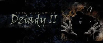 zdjęcie wprowadzające do artykułu: „Dziady cz. II” na scenie…