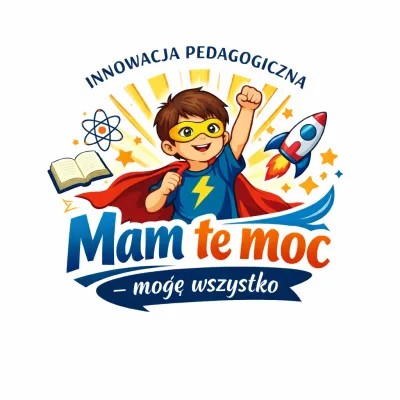 zdjęcie do artykułu: Innowacja Pedagogiczna „Mam tę moc – mogę wszystko”